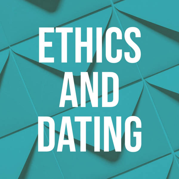Ethics and Dating