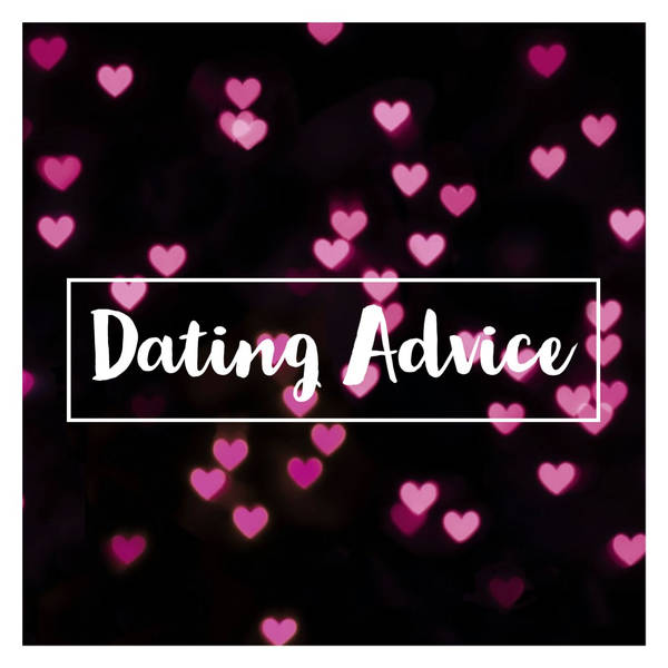 Dating Advice (2020 Rerun)