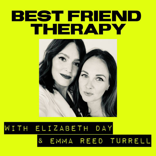 S1, Ep 3 Best Friend Therapy: Shoulds & Oughts - Why are we so tough on ourselves? Are we addicted to control? What if we let go?