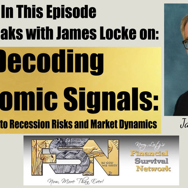Decoding Economic Signals: with James Locke #5940
