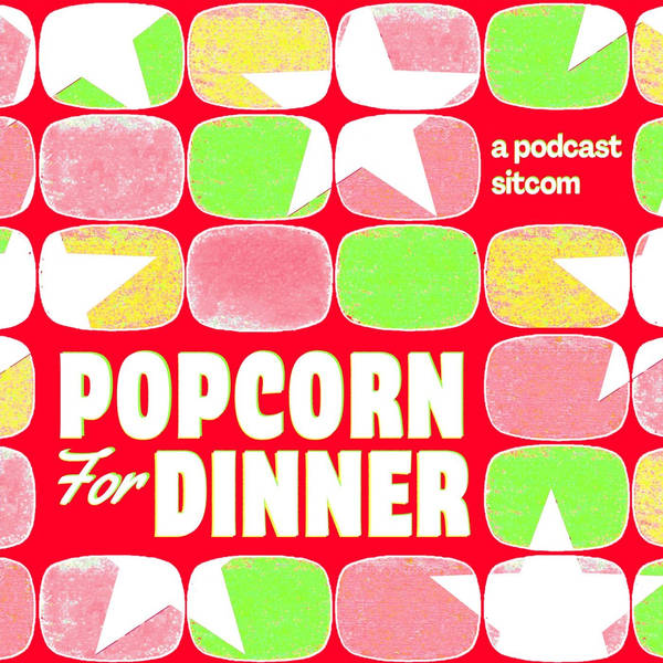 Introducing: Popcorn for Dinner
