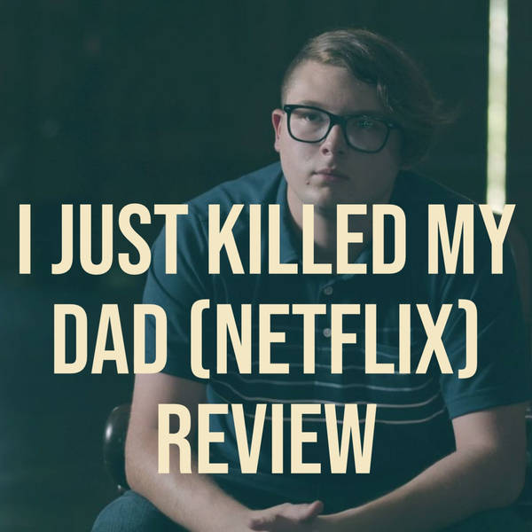 I Just Killed My Dad review (Netflix doc)