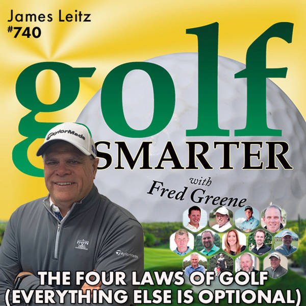 The Four Laws of Golf (Everything Else is Optional) with James Leitz
