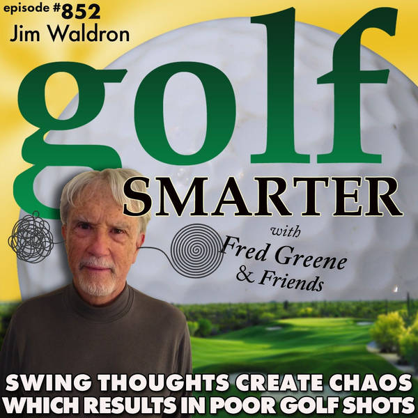 Swing Thoughts Create Chaos in Your Mind, Which Results In Poor Golf Shots | golf SMARTER #852