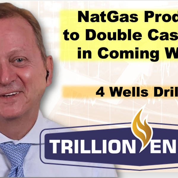 Trillion Energy's Cash Flow to Double in Coming Weeks