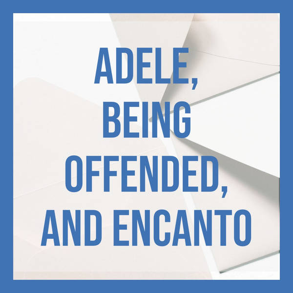 Adele, Being Offended, and Encanto