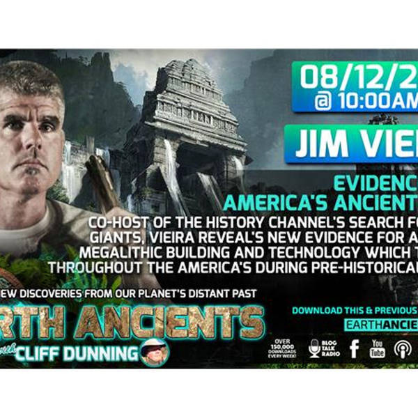 Jim Vieira: Evidence for an Unknown Ancient Past of the America's