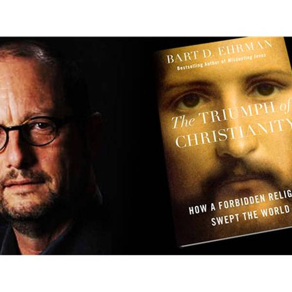 The Triumph of Christianity: with Dr. Bart Ehrman