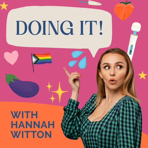 Doing It! with Hannah Witton - Podcast