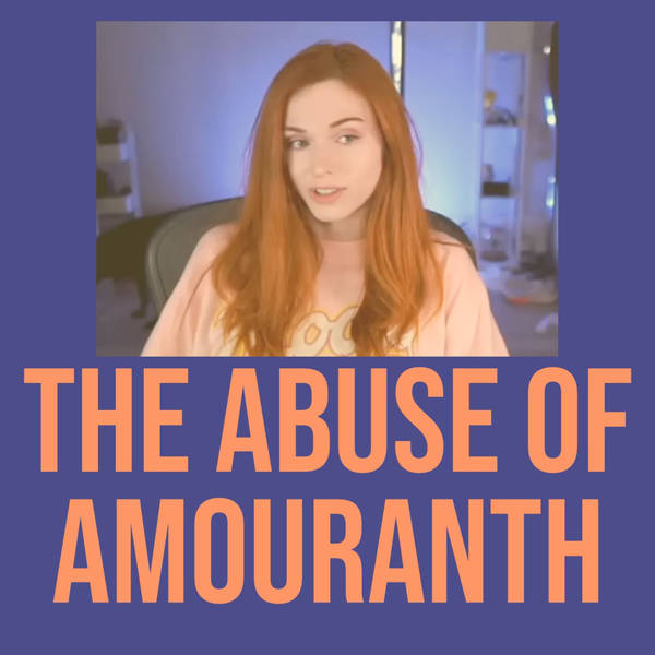 The Abuse of Amouranth
