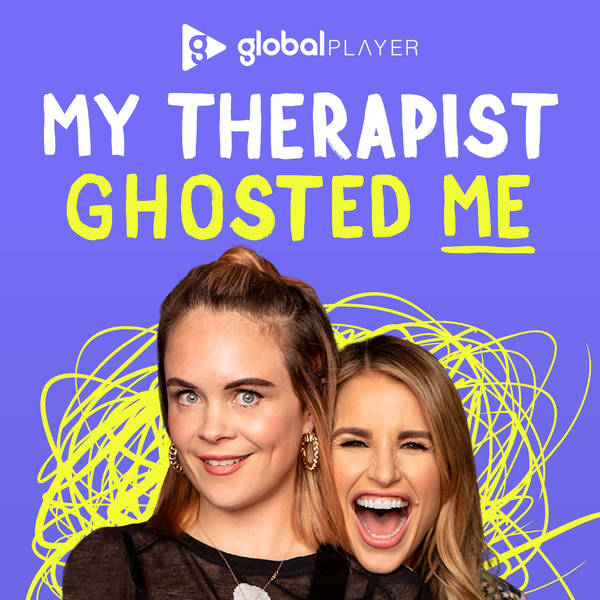 My Therapist Ghosted Me - Podcast | Global Player