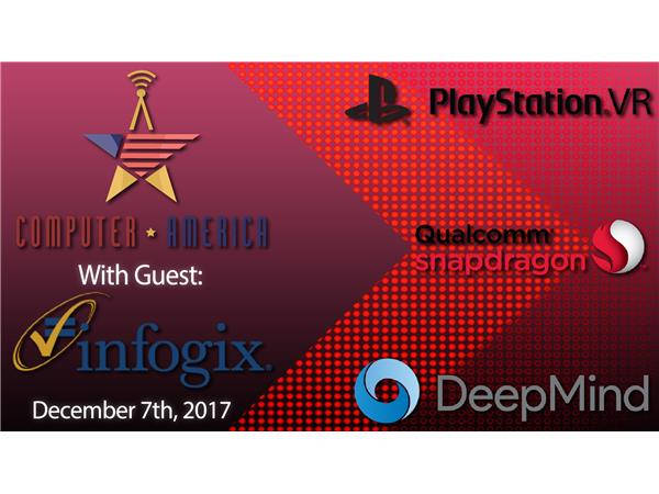 Infogix Interview, Snapdragon 845, PSVR 2 Million+, DeepMind AI