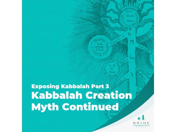 Exposing Kabbalah Part 3 Kabbalah Creation Myth Continued