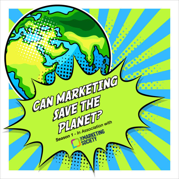 Intro to Can Marketing Save the Planet  Podcast - The why, the how and what's to come...