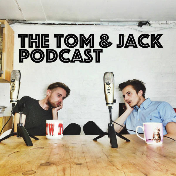 The Very, Very Best of the Tom & Jack Podcast (from 2018)