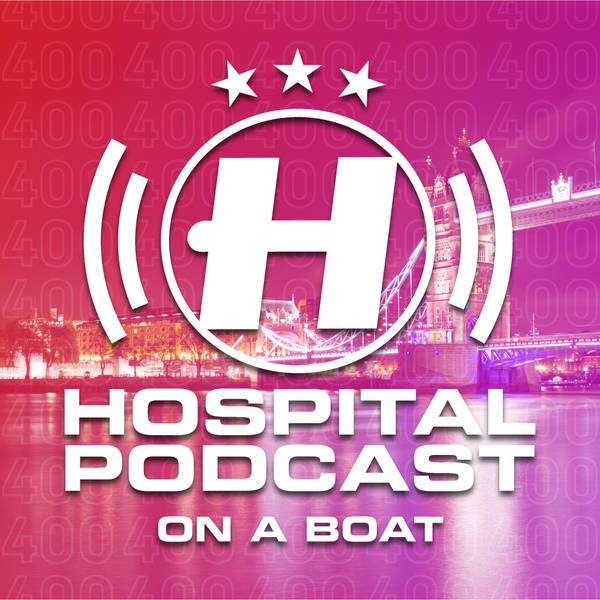 Hospital Podcast 400 with London Elektricity