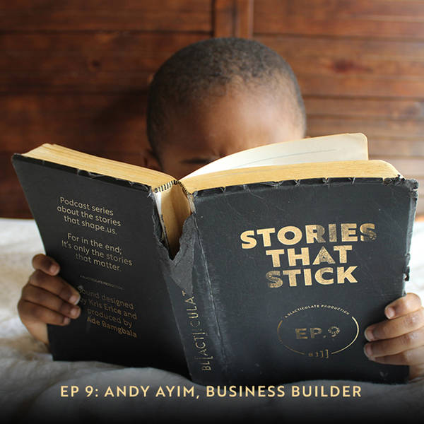 EP 09: Andy Ayim, Business Builder