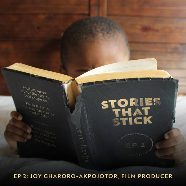EP 02: Joy Gharoro-Akpojotor, Film Producer
