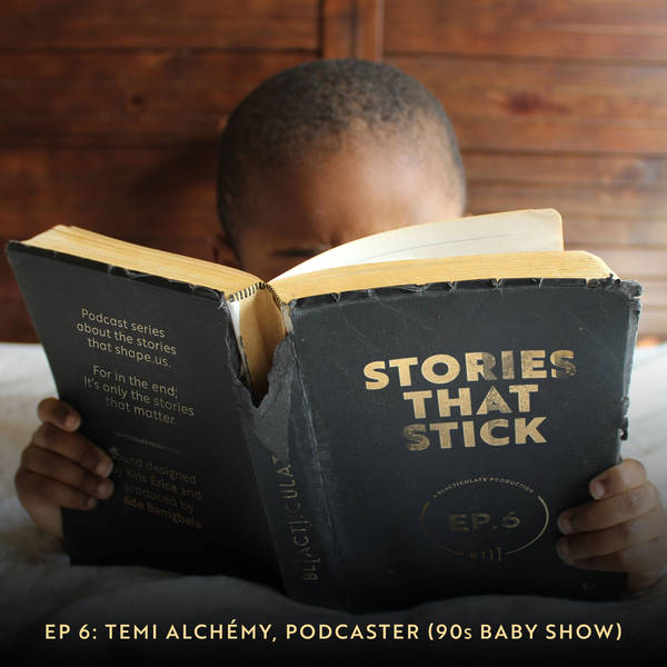 EP 06: Temi Alchémy, Podcaster (90s Baby Show)