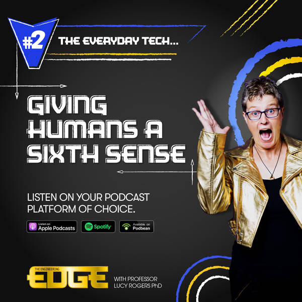 S2 E2: The Everyday Tech Giving Humans a Sixth Sense