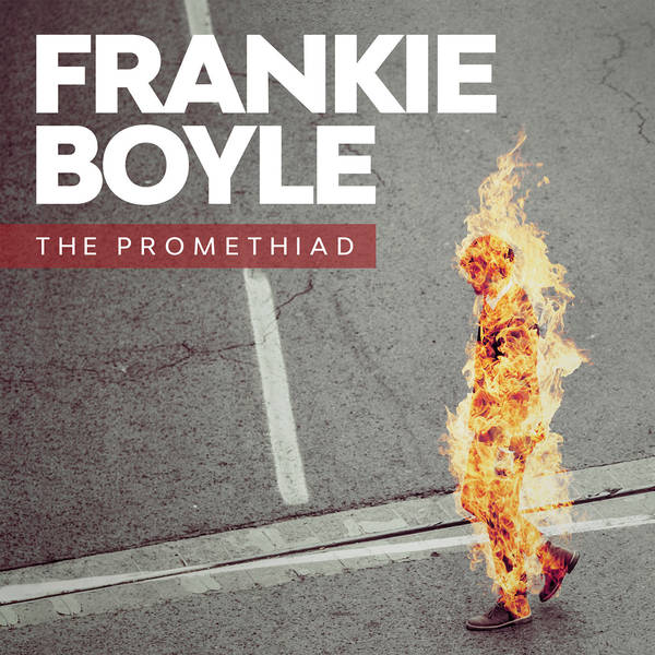 Frankie Boyle: The Promethiad