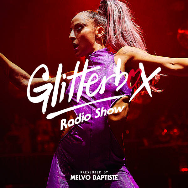 Glitterbox Radio Show 203: Presented By Melvo Baptiste