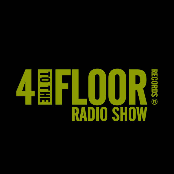 4 To The Floor Radio Show Ep 7 presented by Seamus Haji