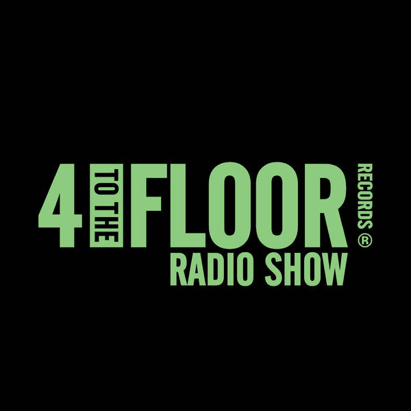 4 To The Floor Radio Show Ep 8 presented by Seamus Haji