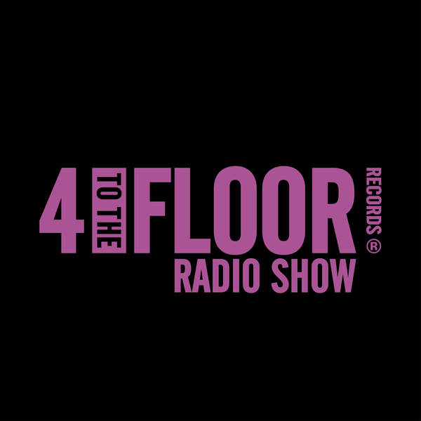 4 To The Floor Radio Show Ep 47 Presented by Seamus Haji