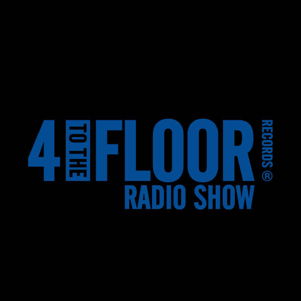 4 To The Floor Radio Show Ep 13  presented by Seamus Haji