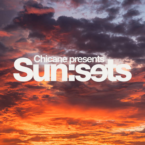Chicane Presents Sun:Sets Vol 518