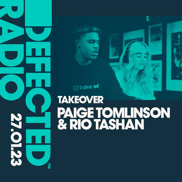 Defected Radio Show 27.01.23 Paige Tomlinson & Rio Tashan Takeover