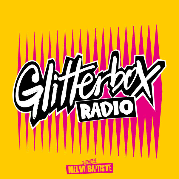 Glitterbox Radio Show 403: Hosted By Melvo Baptiste
