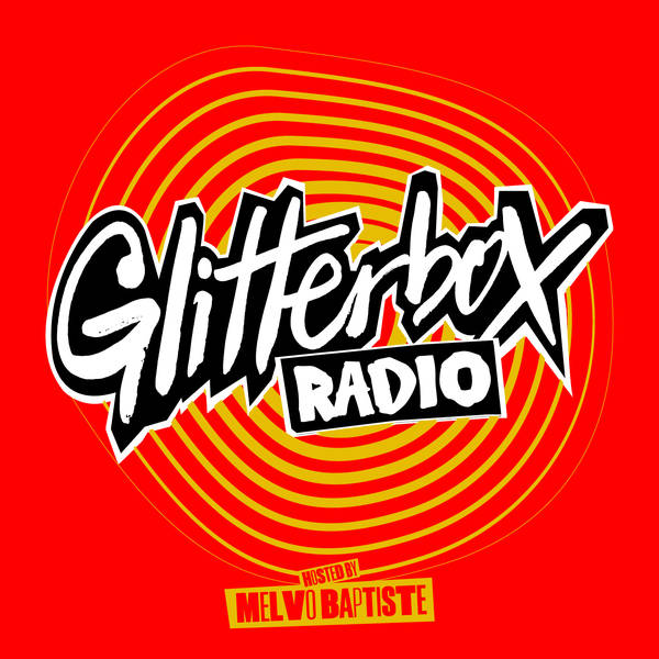 Glitterbox Radio Show 406: Hosted By Melvo Baptiste