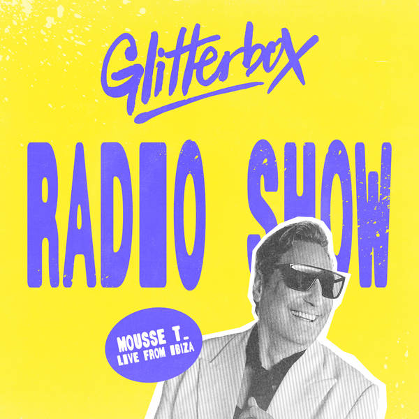 Glitterbox Radio Show 426 Live From Ibiza: Hosted By Mousse T.