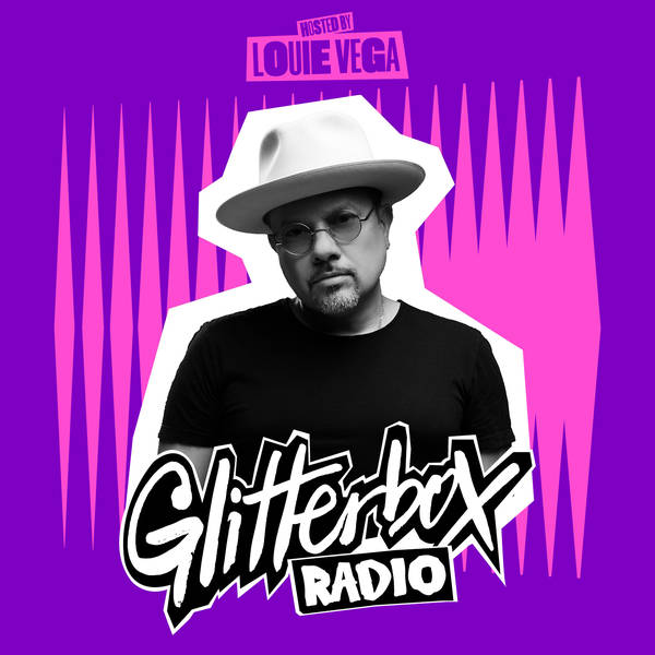 Glitterbox Radio Show 311: Hosted by Louie Vega
