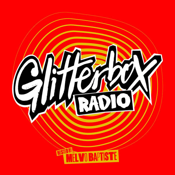 Glitterbox Radio Show 355: New Music Special Hosted By Melvo Baptiste & Seamus Haji