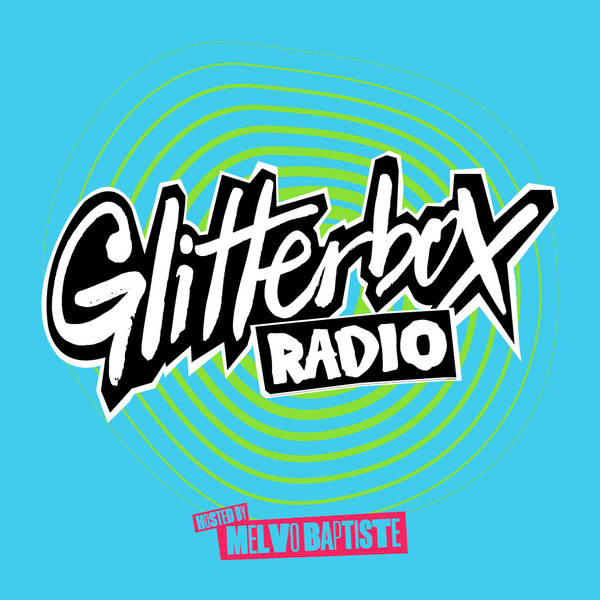 Glitterbox Radio Show 358: Hosted By Melvo Baptiste