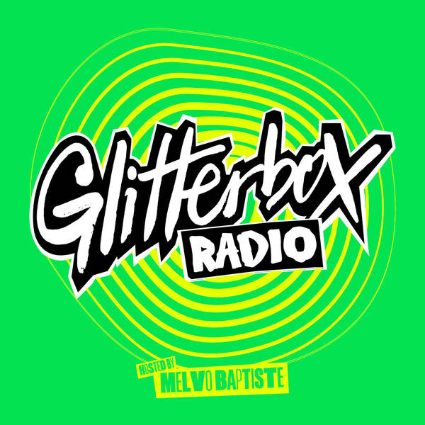 Glitterbox Radio Show 359: Hosted By Melvo Baptiste
