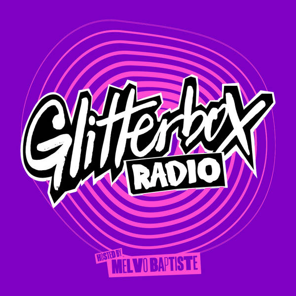 Glitterbox Radio Show 371: Hosted By Melvo Baptiste