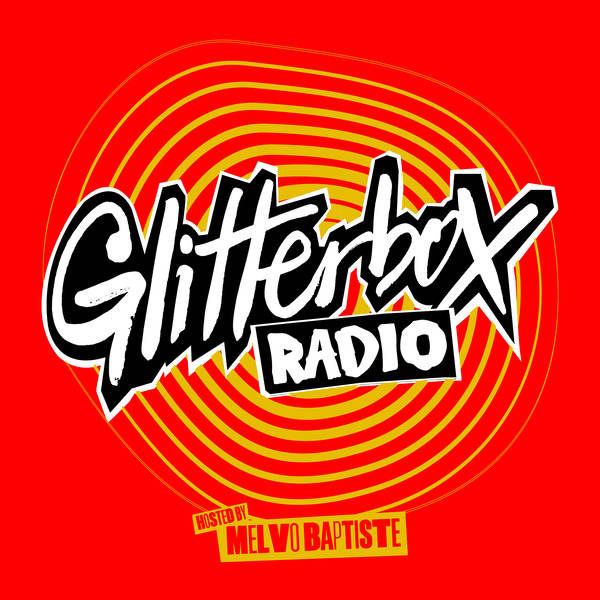 Glitterbox Radio Show 383: Hosted By Melvo Baptiste