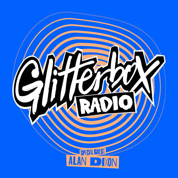 Glitterbox Radio Show 384: Hosted By Alan Dixon