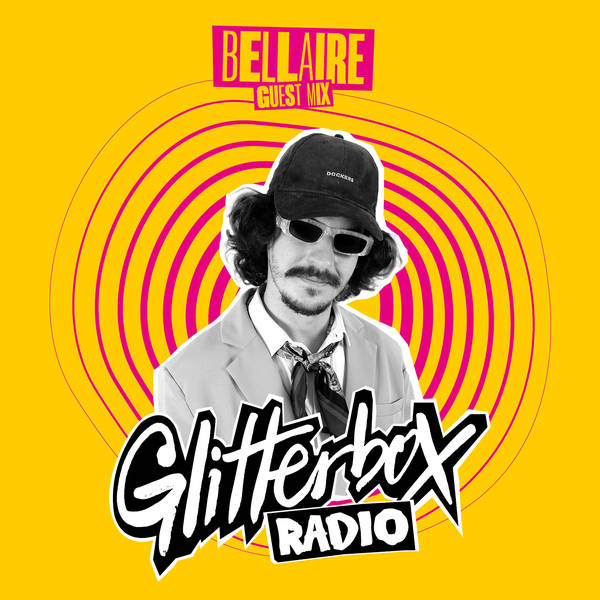 Glitterbox Radio Show 390: Hosted By Melvo Baptiste, Guest Mix Live From Hi Ibiza: Bellaire