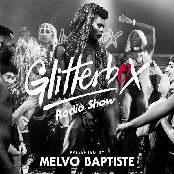 Glitterbox Radio Show 210: Presented By Melvo Baptiste