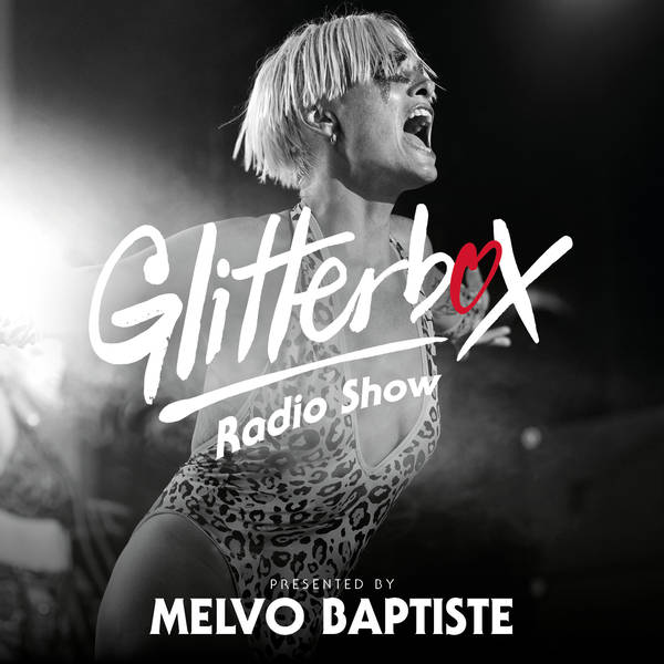 Glitterbox Radio Show 246: Presented by Melvo Baptiste