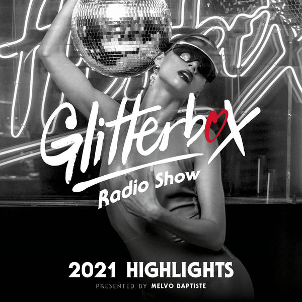 Glitterbox Radio Show 247: Presented by Melvo Baptiste