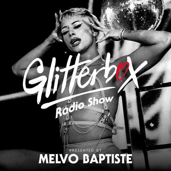 Glitterbox Radio Show 244: Presented by Melvo Baptiste with Special Guest Sir Elton John