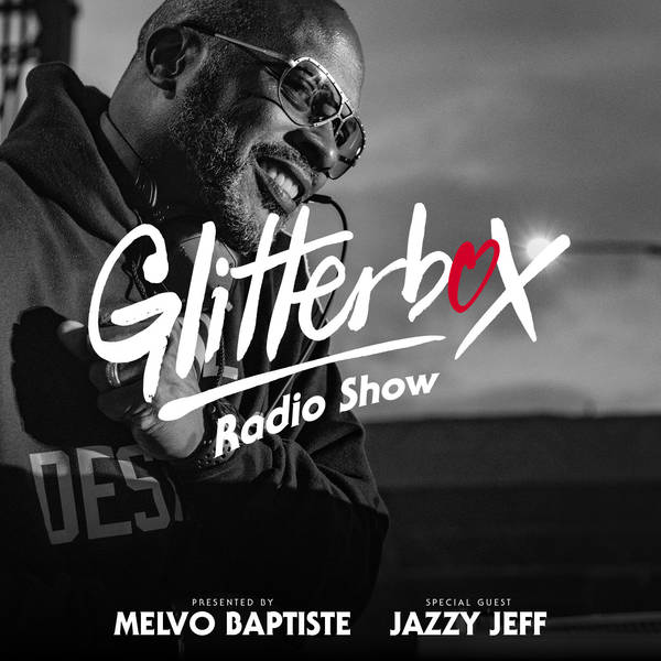 Glitterbox Radio Show 284: Presented by Melvo Baptiste
