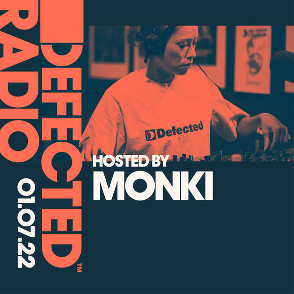 Defected Radio 01.07.22 with Monki