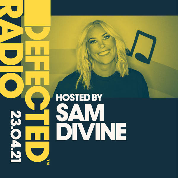 Defected Radio 23.04.21 with Sam Divine
